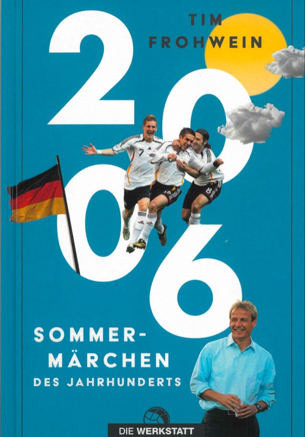 2006. Sommermärchen des Jahrhunderts
