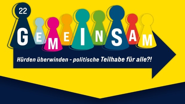 GEMEINSAM>22: Hürden überwinden – politische Teilhabe für alle?!