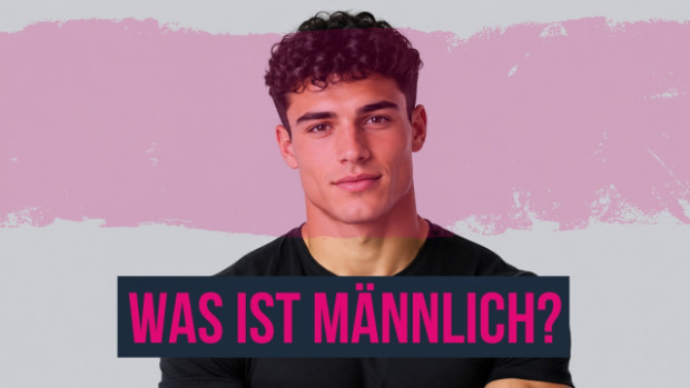 Ein junger Mann, Titel des Bildes: Was ist männlich?