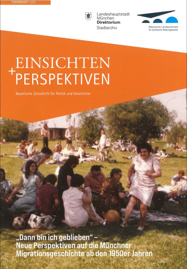 "Dann bin ich geblieben" - Neue Perspektiven auf die Münchner Migrationsgeschichte ab den 1950er Jahren