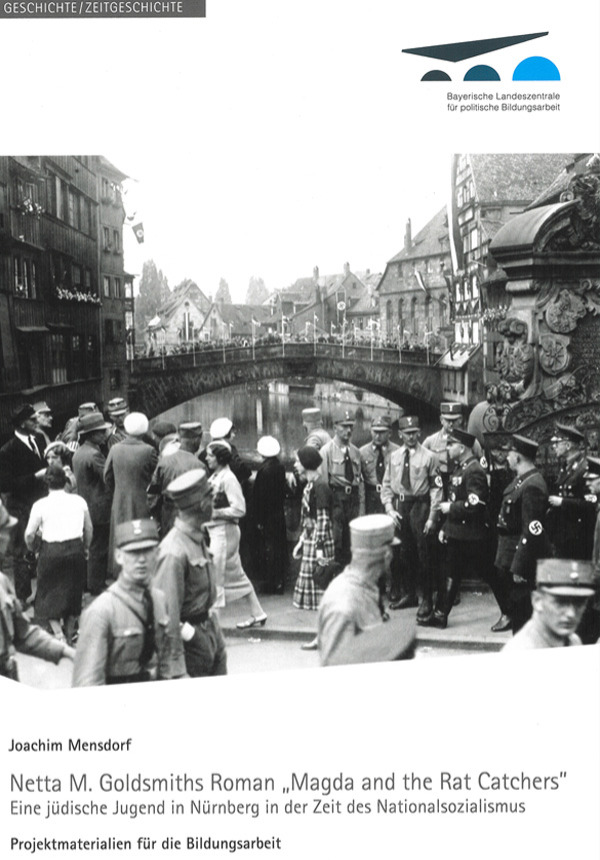 Netta M. Goldsmiths Roman „Magda and the Rat Catchers“. Eine jüdische Jugend in Nürnberg in der Zeit des Nationalsozialismus. Projektmaterialien für die Bildungsarbeit