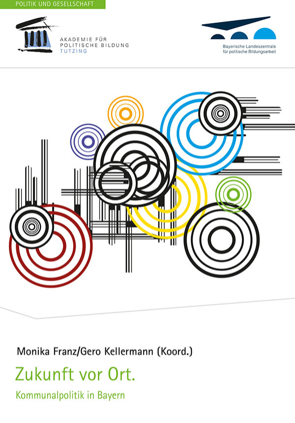 Zukunft vor Ort. Kommunalpolitik in Bayern