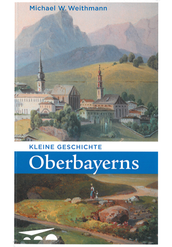 Kleine Geschichte Oberbayerns