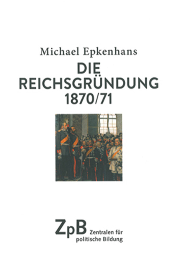 Die Reichsgründung 1870/71