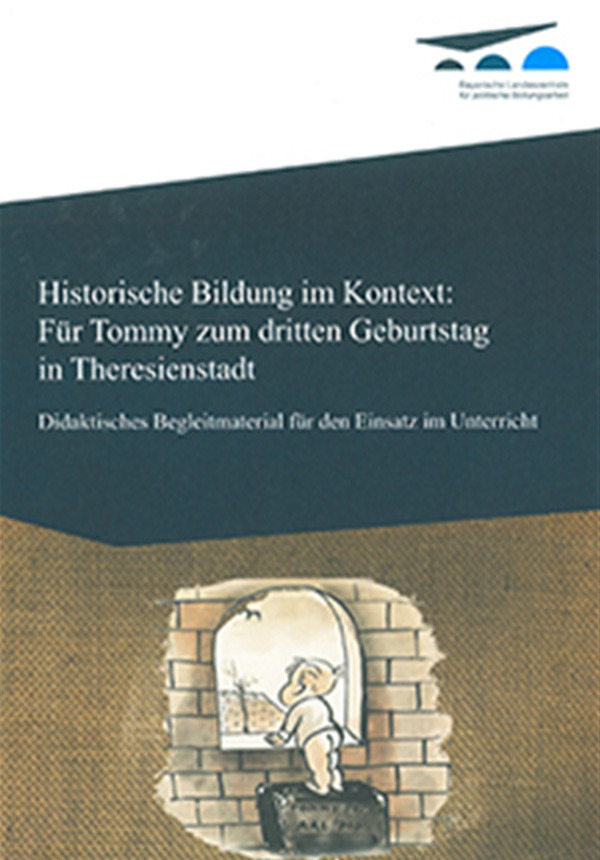 Handreichung zur Publikation "Für Tommy zum dritten Geburtstag in Theresienstadt" (Schule)