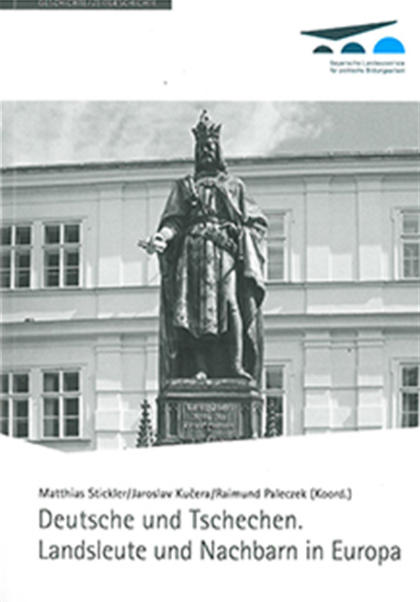 Deutsche und Tschechen. Landsleute und Nachbarn in Europa