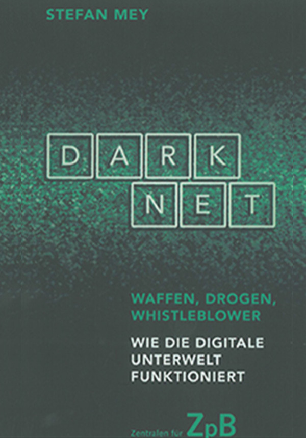 Darknet - Waffen, Drogen, Whistleblower - Wie die digitale Unterwelt funktioniert