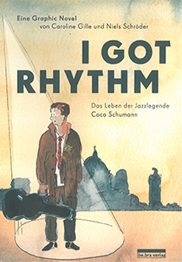 I GOT RHYTHM - Das Leben der Jazzlegende Coco Schumann