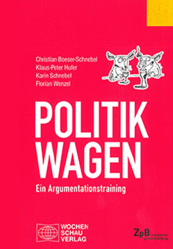 Politik wagen. Ein Argumentationstraining