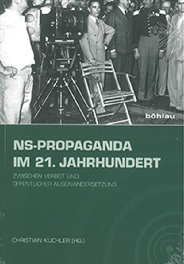 NS-Propaganda im 21. Jahrhundert - Zwischen Verbot und öffentlicher Auseinandersetzung