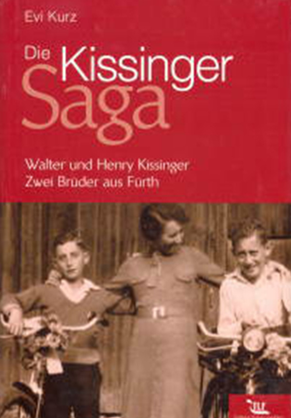 Die Kissinger-Saga - Walter und Henry Kissinger. Zwei Brüder aus Fürth