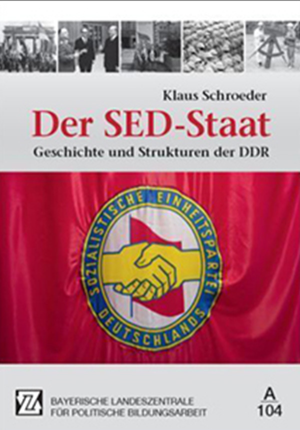 Der SED-Staat - Geschichte und Strukturen der DDR
