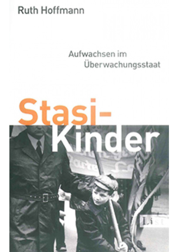 Stasi-Kinder. Aufwachsen im Überwachungsstaat