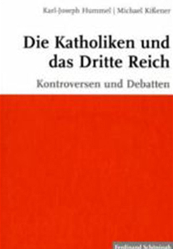 Die Katholiken und das Dritte Reich - Kontroversen und Debatten