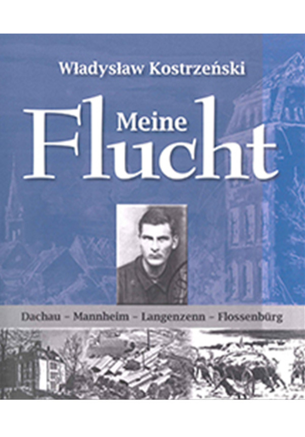Meine Flucht. Dachau - Mannheim - Langenzenn - Flossenbürg