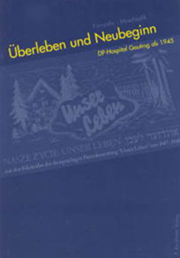 Überleben und Neubeginn - DP-Hospital Gauting ab 1945