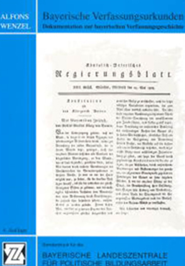 Bayerische Verfassungsurkunden. Dokumentation zur bayerischen Verfasungsgeschichte