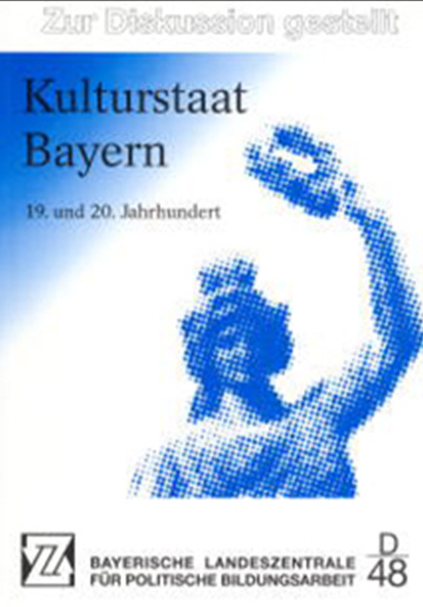 Kulturstaat Bayern - 19. und 20. Jahrhundert