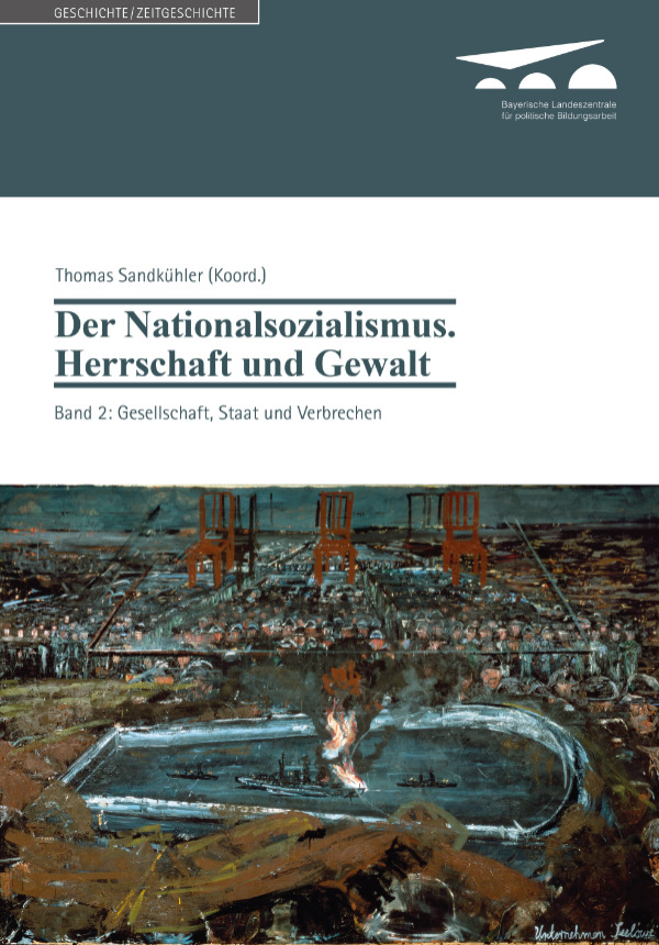 Der Nationalsozialismus. Herrschaft und Gewalt. Band 2: Gesellschaft, Staat und Verbrechen