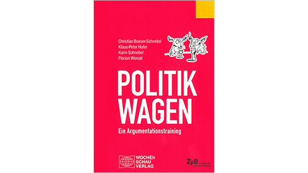 Politik wagen. Ein Argumentationstraining