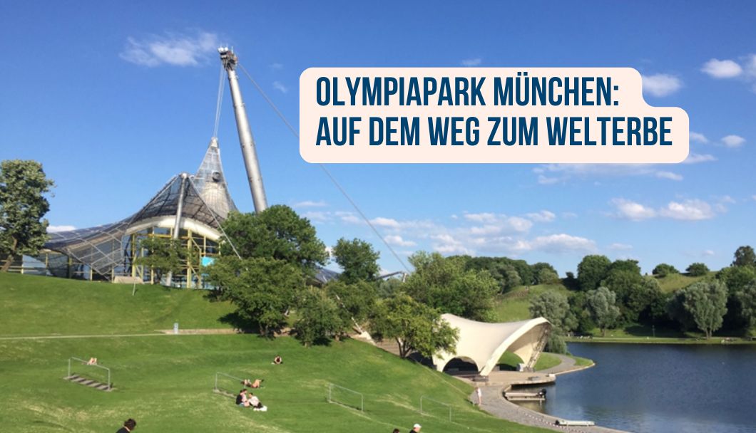 Foto Olympiapark mit See und Schwimmhalle im Hintergrund. Text: Olympiapark München: Auf dem Weg zum Welterbe
