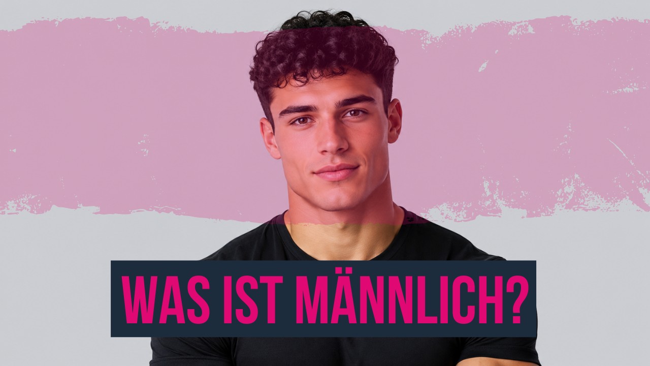Ein junger Mann, Titel: Was ist männlich?